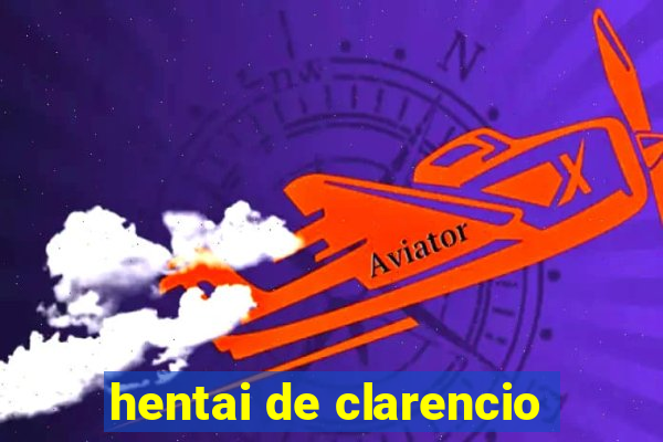 hentai de clarencio